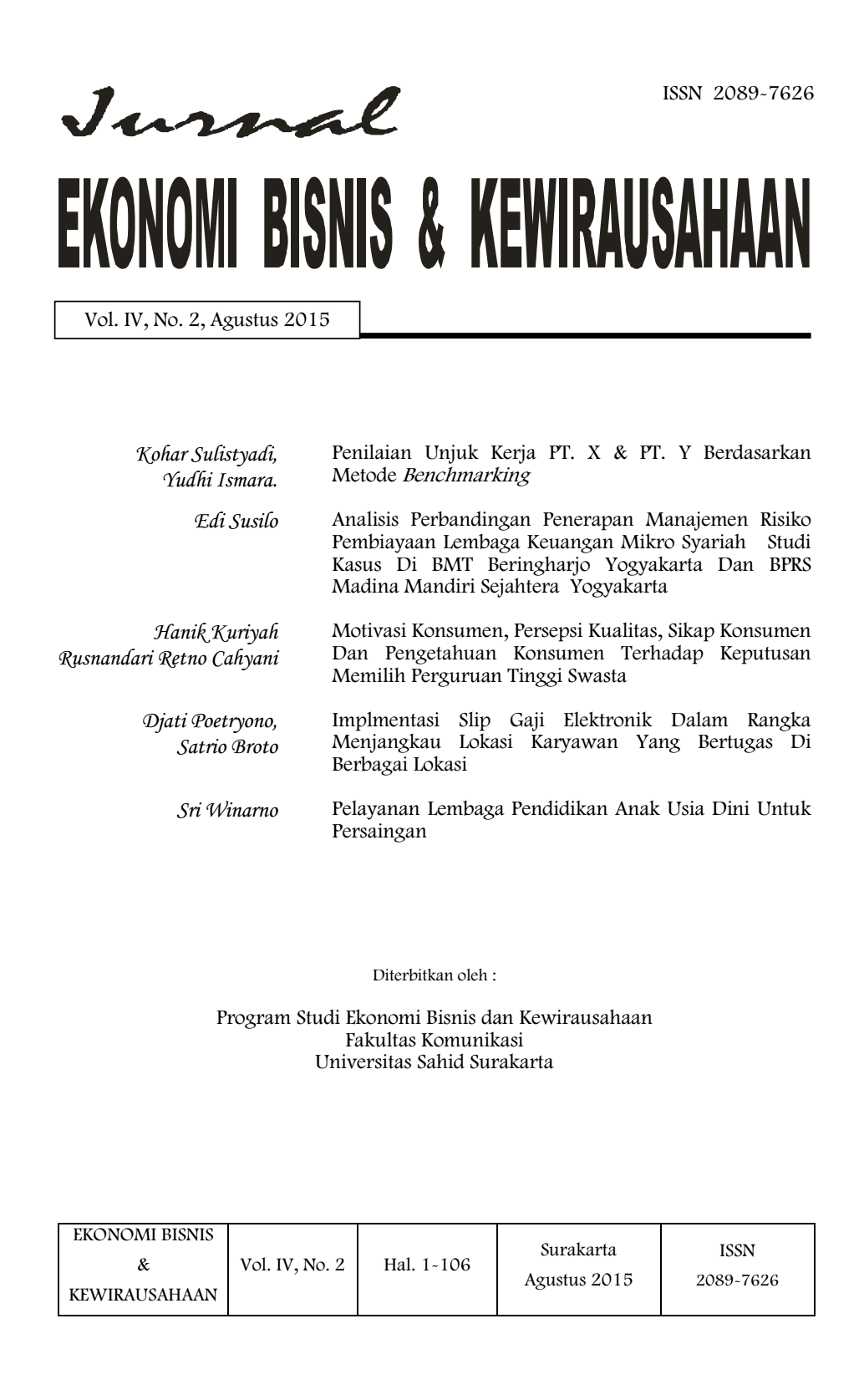 					View Vol. 4 No. 2 (2015): Jurnal Ekonomi Bisnis DAN Kewirausahaan Vol. IV, No. 2 Agustus 2015
				